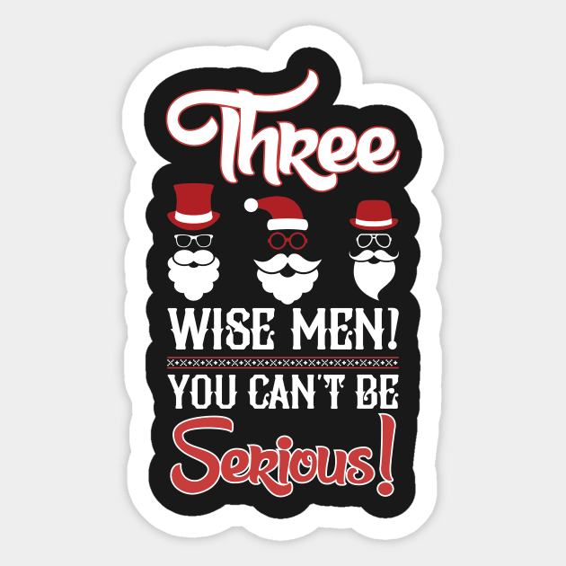 Christmas: Three wise men! You can't be serious! Sticker by nektarinchen